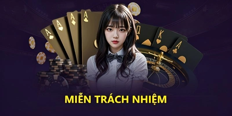 Miễn trừ trách nhiệm 4 Bet thủ gặp rủi ro nếu vi phạm chính sách không thuộc trách nhiệm cổng game